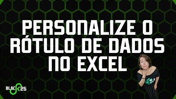 Personalize o Rótulo de Dados no Excel