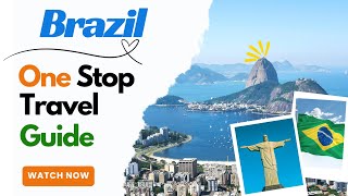 Brazil, Your one stop travel guide all in one place!