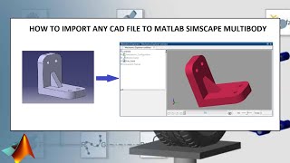 How to import any type of CAD file to MATLAB simscape multibody