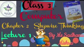 MLZS JHANSI CLASS 3 Computer Chapter 2 Stepwise Thinking Lecture 1