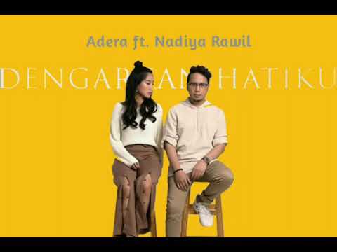 Adera - Dengarkan Hatiku ft. Nadiya Rawil (Lirik)