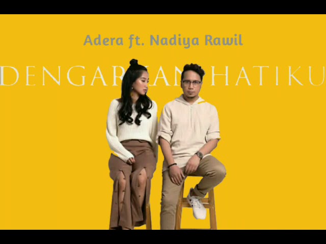 Adera - Dengarkan Hatiku ft. Nadiya Rawil (Lirik) class=