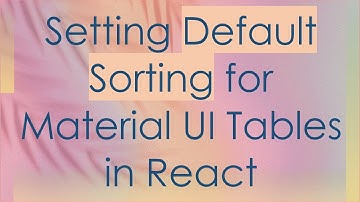 Setting Default Sorting for Material UI Tables in React