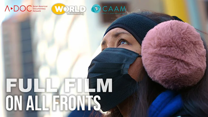 On All Fronts | Full Film | Asian American Stories of Resilience and Beyond - DayDayNews