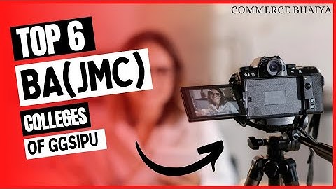 TOP 6 BA(JMC) COLLEGES | Commerce Bhaiya