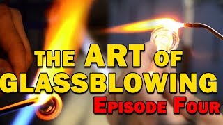 The Art of Glass Blowing | Episode Four