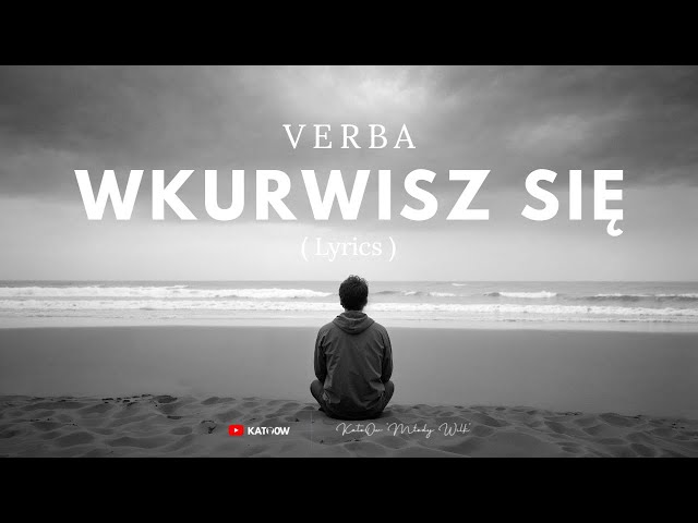 Verba - Wkurwisz Się ( Lyric Video ) class=