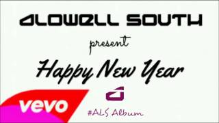 Alowell South - Happy New Year [OUT NOW] #ALS Album
