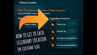 how to visit legendary locations in custom seas