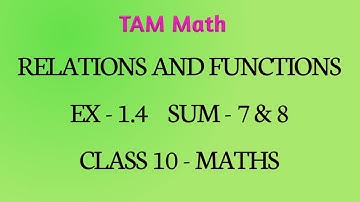 TN Samacheer kalvi New Syllabus 10th Maths Relations and Functions Exercise 1.4 - Sum 7 & 8 TAM Math