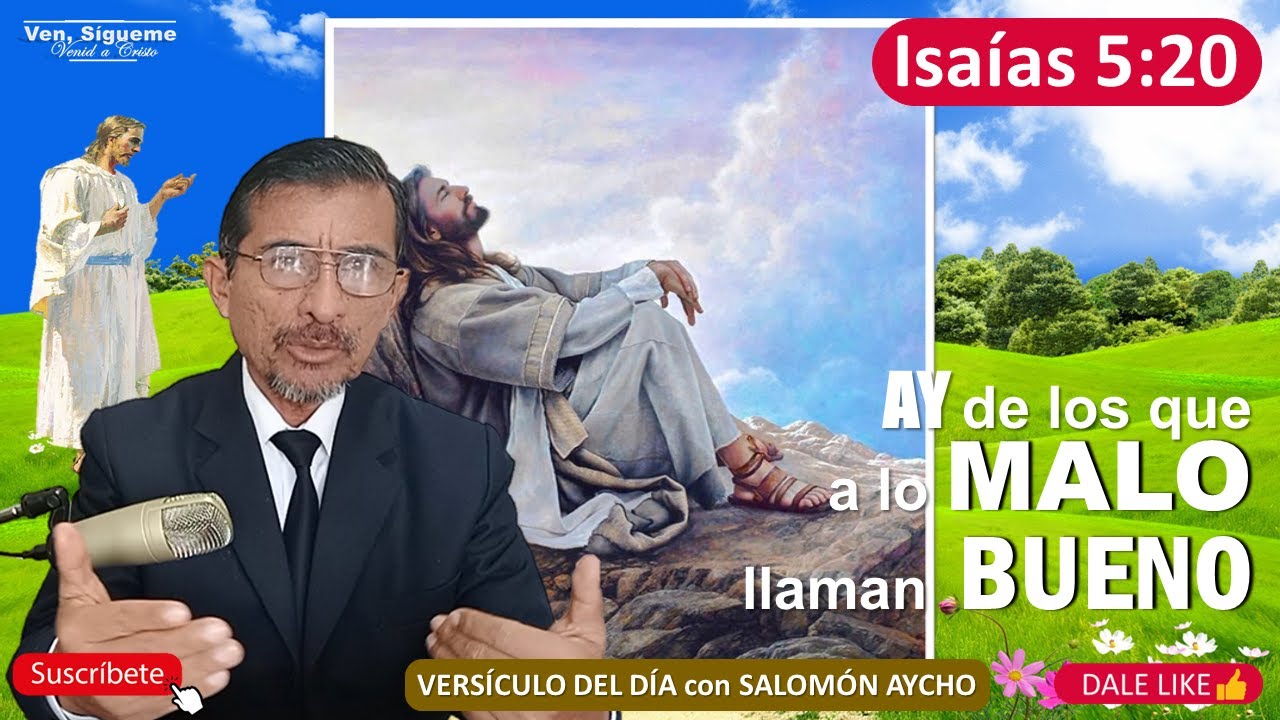 AY de los que a lo MALO llaman BUENO | ISAIAS 5:20 | VERSÍCULO DEL DIA
