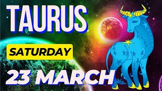 🤗 𝐈𝐭'𝐒 𝐀 𝐇𝐮𝐠𝐞 𝐁𝐥𝐞𝐬𝐬𝐢𝐧𝐠🎊Daily Horoscope Taurus ♉ March 23, 2024 ✨