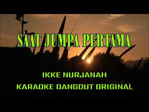 SAAT_JUMPA_PERTAMA_IKKE_NURJANAH_KARAOKE || @sonykaraokeofficial