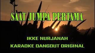 SAAT_JUMPA_PERTAMA_IKKE_NURJANAH_KARAOKE || @sonykaraokeofficial