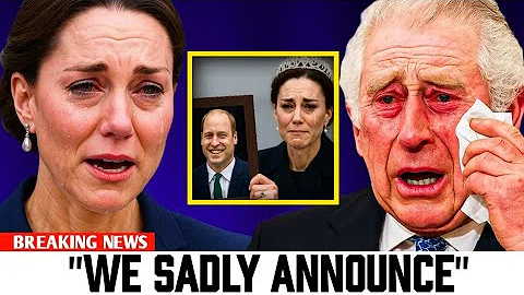 King Charles & Kate Officially CONFIRMS Tragic News About Prince William