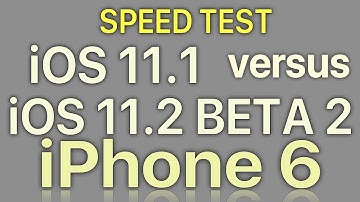 iPhone 6 : iOS 11.2 Beta 2 vs iOS 11.1 Speed Test with Benchmark Results Build 15C5097d
