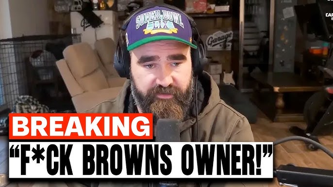 4 MINUTE AGO: JASON KELCE GOES OFF AT BROWNS OWNER FOR HORRIBLE SHEDEUR  SANDERS TREATMENT - YouTube