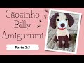 CÃOZINHO BILLY AMIGURUMI PARTE 2\3 | Passo a Passo | Por Mimos da Jô Ateliê