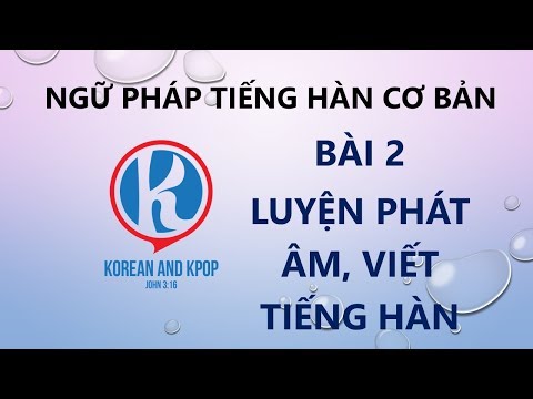 Video NGỮ PHÁP TIẾNG HÀN CƠ BẢN BÀI 2 - youtube