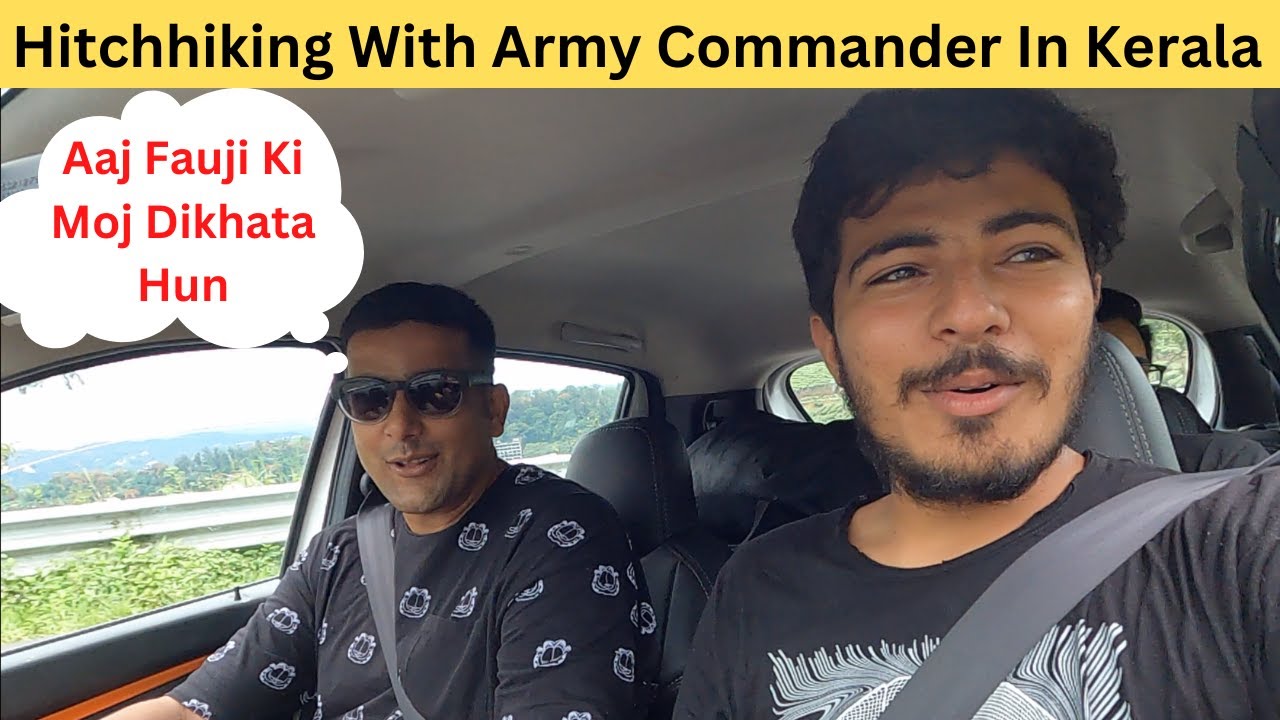 Hitchhiking From Munnar To Kochi Is It Easy To Hitchhike In Kerala