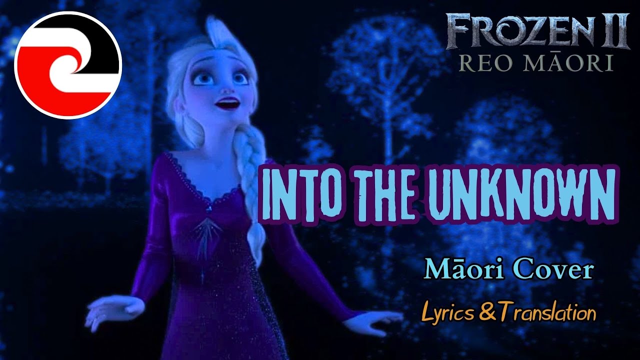 Frozen II - Into The Unknown (Māori Cover) {S+T}