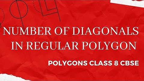 Number of diagonals in a regular polygon. By using formula n(n -3)/2. Class 8 CBSE