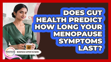 Does Gut Health Predict How Long Your Menopause Symptoms Last? - Menopause Support Network