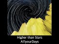 【1時間耐久】 Higher than Stars / A11yourDays 【歌詞付き】