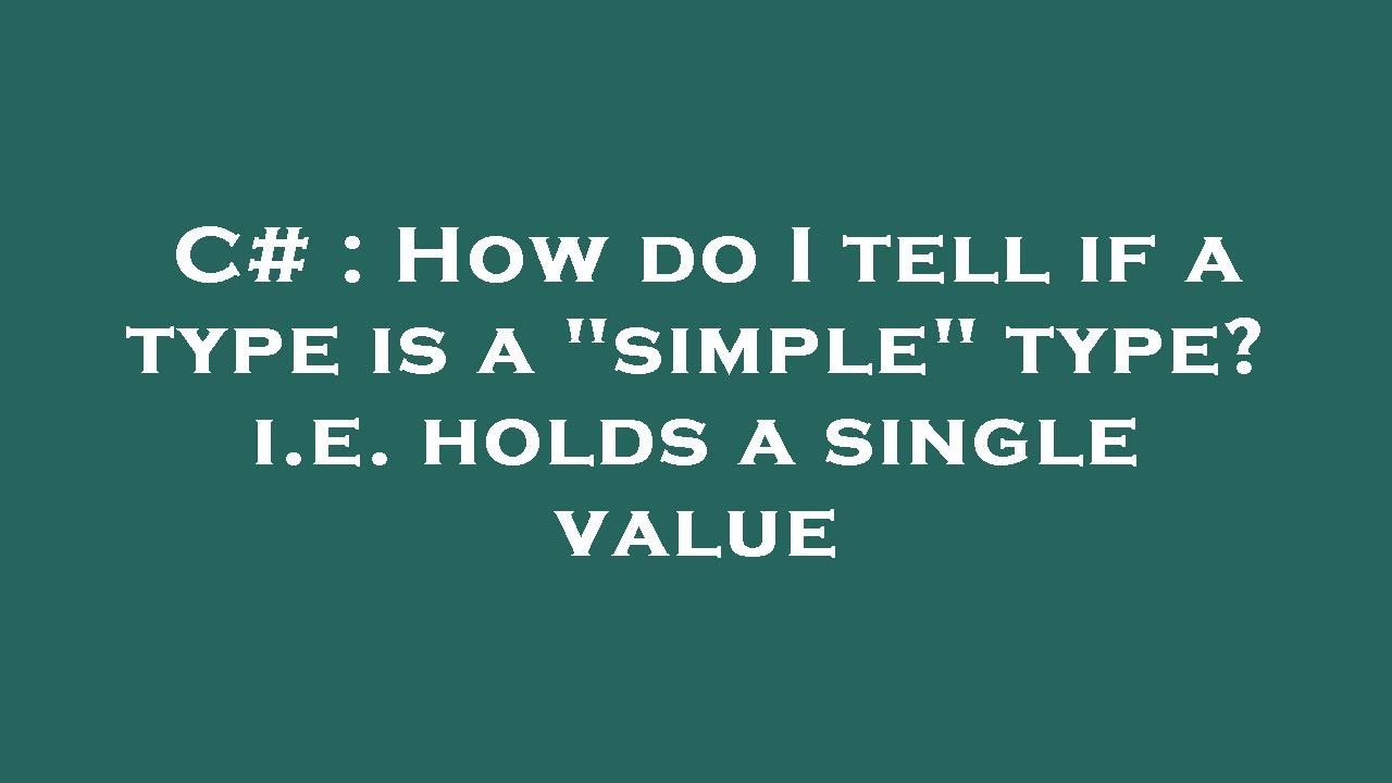 No Single Type C# : How do I tell if a type is a