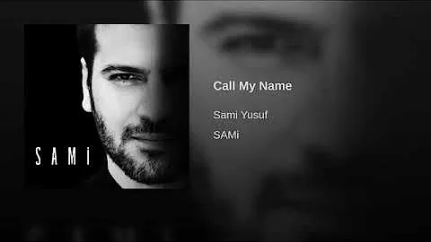 Sami Yusuf - Call My Name