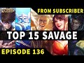 Mobile Legends TOP 15 SAVAGE Moments Episode 136 ● Full HD