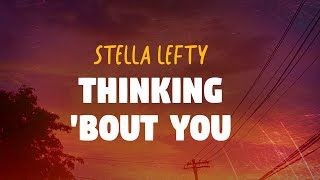 Stella Lefty - Thinking 'Bout You (Lyrics) Net Worth