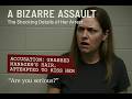'You Grabbed Her Hair & Tried to Kiss Her'  A Wild Felony Arrest