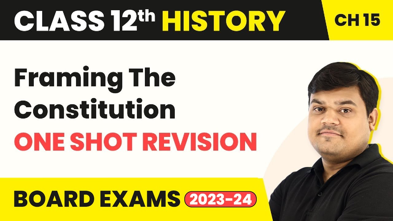 Framing The Constitution - One Shot Revision | Class 12 History Chapter ...