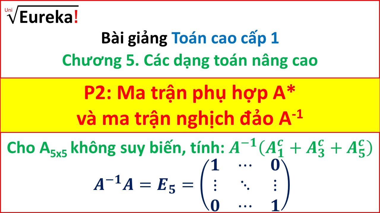 Chương 5. Đại số nâng cao - P2: Ma trận phụ hợp và ma... - youtube