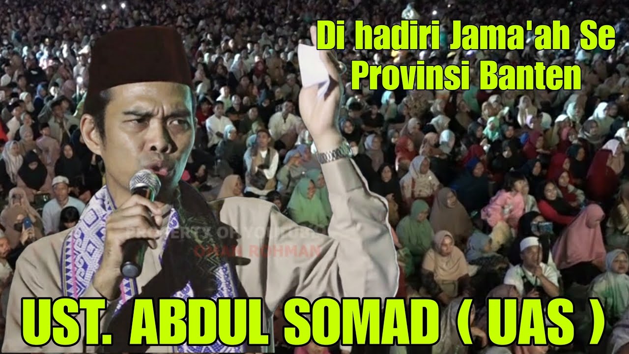 UST. ABDUL SOMAD ( UAS ) Di Hadiri Jama'ah Se Provinsi Banten #uas #uasterbaru