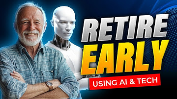10 Ways to Retire Early Using AI & Tech!