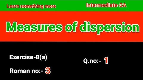 Q.no:-1#Roman no:-3#exercise-8(a)#chapter-8#Measures of dispersions#intermediate-2A#2023-24