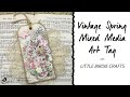 Vintage Spring Mixed Media Art Tag|Tips for Beginners|DIY Tutorial|Little Birdie Crafts