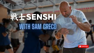 Life And Fighting Lessons From 戦士 Senshi Instructor Sam Greco
