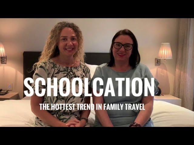 Schoolcation - the hottest trend in family travel