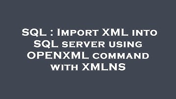 SQL : Import XML into SQL server using OPENXML command with XMLNS