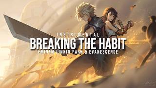 Linkin Park, Eminem & Evanescense - BREAKING THE HABIT (INSTRUMENTAL)