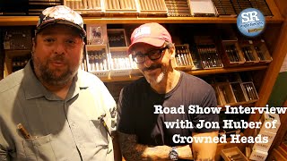 Road Show Interview with Jon Huber of Crowned Heads