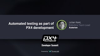 Celebrity Automated testing as part of PX4 development — PX4 Developer Summit Virtual 2020 Profile