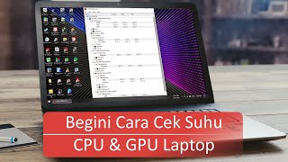 Cara Melihat Suhu CPU dan GPU Laptop
