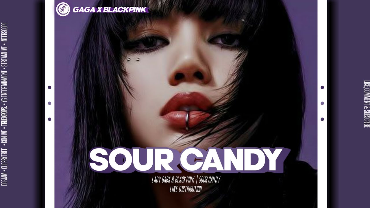 LADY GAGA & BLACKPINK Sour Candy (Line Distribution) YouTube