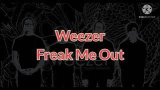 Download lagu Weezer - Freak me out (Lyrics)