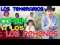 Los temerarios le robaron el estilo musical a los rehenes y fueron mas famosos 