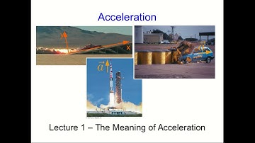 CBU PHYS 1104 - Acceleration Lecture 1: The Meaning of Acceleration (Part 1)